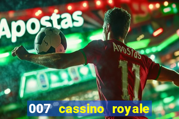 007 cassino royale filme completo em portugues